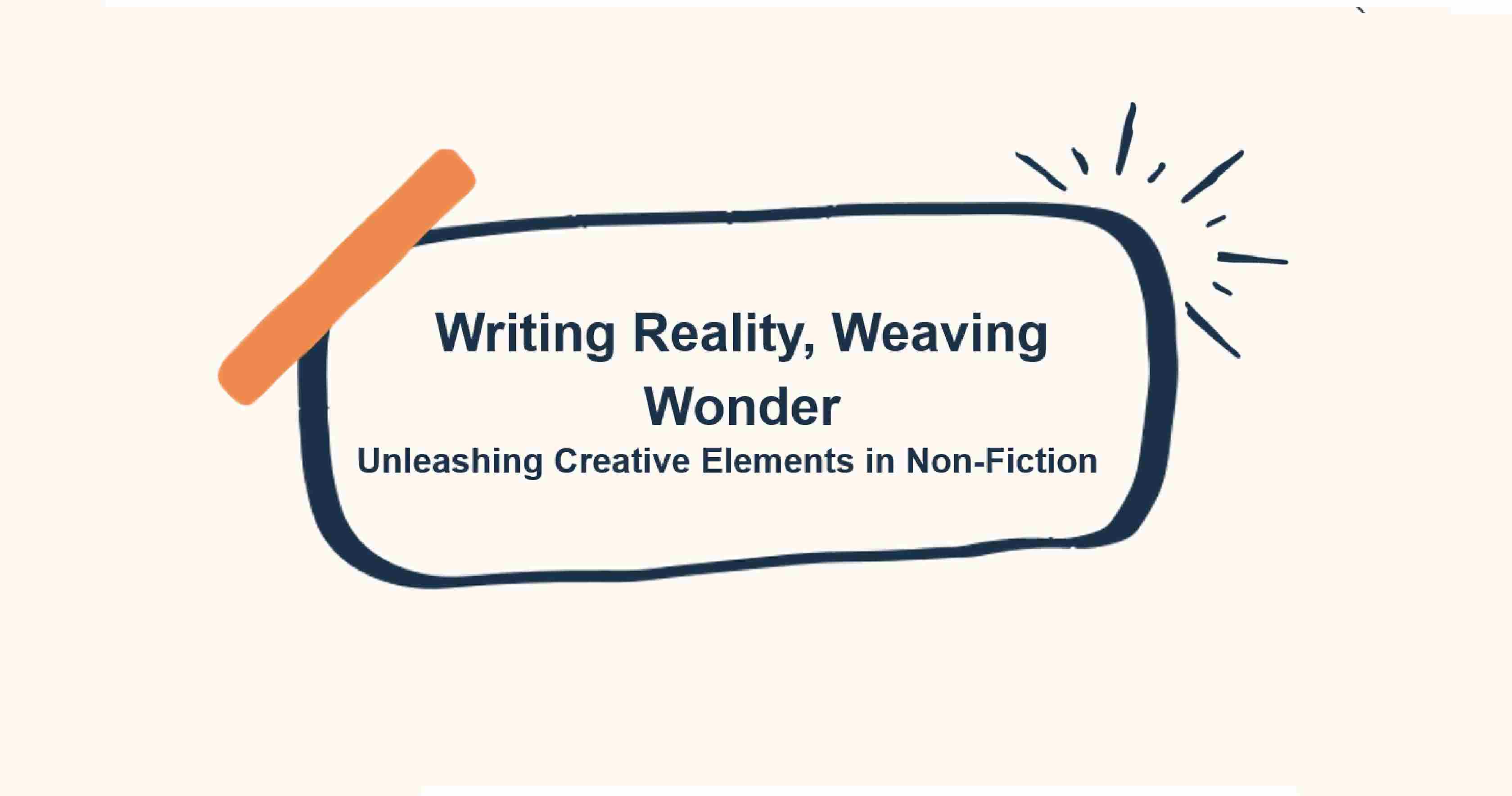 Writing Reality Weaving Wonder Unleashing Creative Elements in Non Fiction Bookalooza